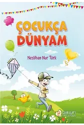 Çocukça Dünyam - Neslihan Nur Türk