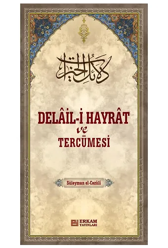 Delail-i Hayrat ve Tercümesi - Süleyman el-Cezûli