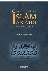 Delilleriyle İslam Akaidi - Prof. Dr. Mehmet Bulut