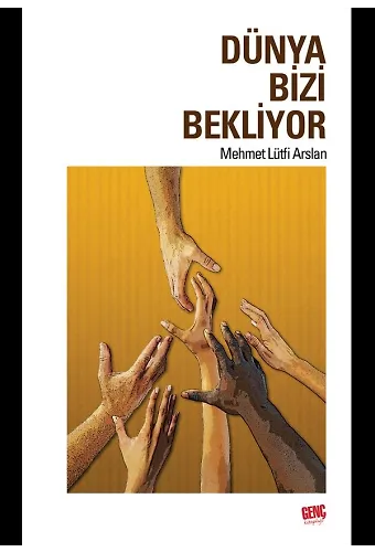 Dünya Bizi Bekliyor - Mehmet Lütfi Arslan