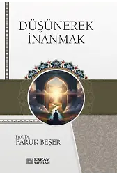 Düşünerek İnanmak - Faruk Beşer