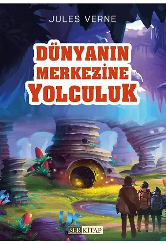 Dünyanın Merkezine Yolculuk - Jules Verne