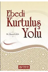 Ebedi Kurtuluş Yolu - Doç. Dr. Murat Kaya
