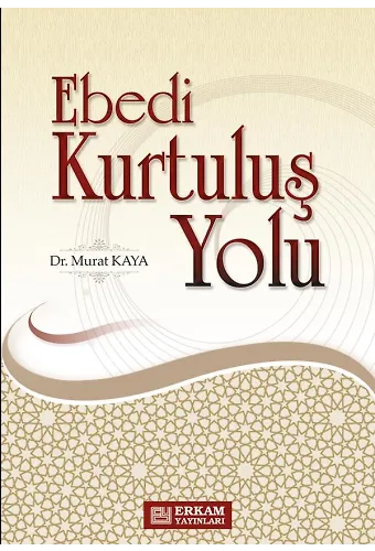 Ebedi Kurtuluş Yolu - Doç. Dr. Murat Kaya
