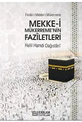 Fezâili Mekkei Mükerreme (Mekkei Mükerremenin Fazîletleri) - Halil Hamdi Dağıstânî