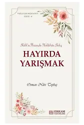 Faziletler Medeniyeti Serisi - 4 / Hayırda Yarışmak - Osman Nuri Topbaş