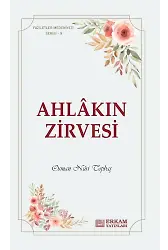 Faziletler Medeniyeti Serisi - 9 / Ahlakın Zirvesi - Osman Nuri Topbaş