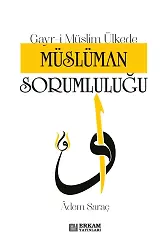 Gayr-i Müslim Ülkede Müslüman Sorumluluğu - Adem Saraç