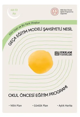 Geça Eğitim Modeli Şahsiyetli Nesil - Okul Öncesi Eğitim Programı (48-72 Ay)