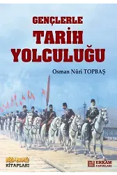 Gençlerle Tarih Yolculuğu - Osman Nuri Topbaş