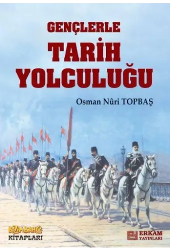 Gençlerle Tarih Yolculuğu - Osman Nuri Topbaş