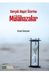 Gerçek Hayat Üzerine Mülahazalar - Emel Sözcüer