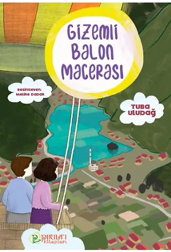 Gizemli Balon Macerası - Tuba Uludağ