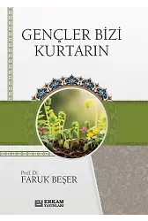 Gençler Bizi Kurtarın - Faruk Beşer