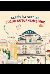 Gezgin ile Gezgine Çocuk Kütüphanesinde - Esma Kuşak