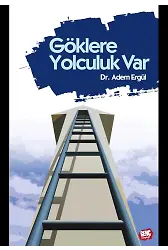 Göklere Yolculuk Var - Dr. Adem Ergül