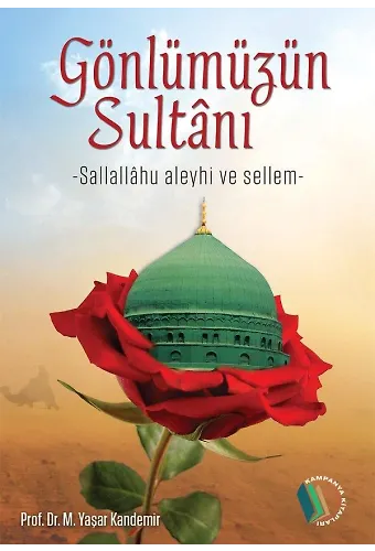 Gönlümüzün Sultanı - Prof. Dr. M. Yaşar Kandemir