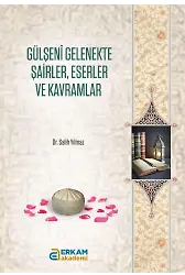Gülşeni Gelenekte Şairler, Eserler ve Kavramlar - Dr. Salih Yılmaz