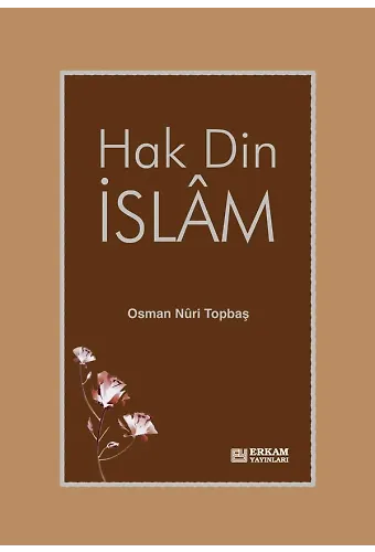 Hak Din İslam - Osman Nuri Topbaş