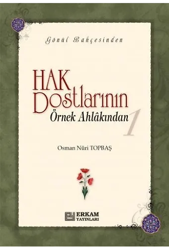 Hak Dostlarının Örnek Ahlakından - 1 - Osman Nuri Topbaş