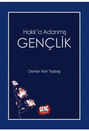 Hakk'a Adanmış Gençlik - Osman Nuri Topbaş