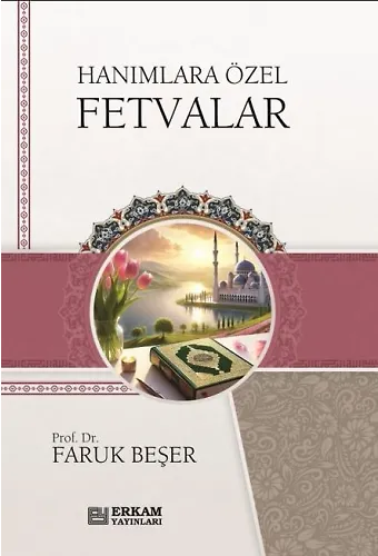 Hanımlara Özel Fetvalar - Faruk Beşer