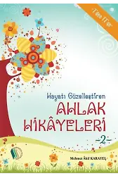 Hayatı Güzelleştiren Ahlak Hikayeleri - 2 - Mehmet Akif Karayel