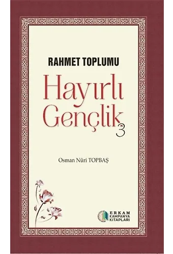 Hayırlı Gençlik 3 - Osman Nuri Topbaş