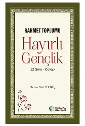 Hayırlı Gençlik - Osman Nuri Topbaş
