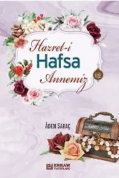 Hazreti Hafsa Annemiz - Adem Saraç