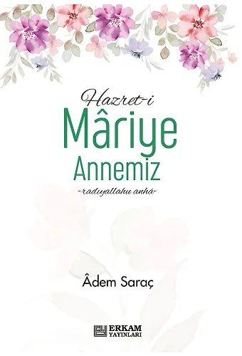 Hazreti Mariye Annemiz - Adem Saraç