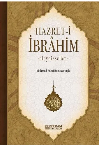 Hazreti İbrahim Aleyhisselam - Mahmud Sami Ramazanoğlu