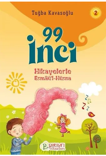 Hikayelerle Esmâü'l-Hüsna 2 - 99 İnci - Tuğba Kavasoğlu
