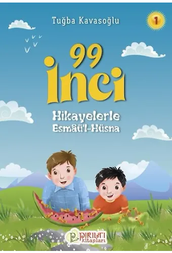 Hikayelerle Esmâü'l-Hüsna 1 - 99 İnci - Tuğba Kavasoğlu