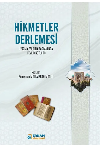 Hikmetler Derlemesi-Prof.Dr Süleyman MOLLAİBRAHİMOĞLU