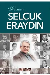 Hocamız Selçuk Eraydın - Prof. Dr. Hasan Kamil Yılmaz