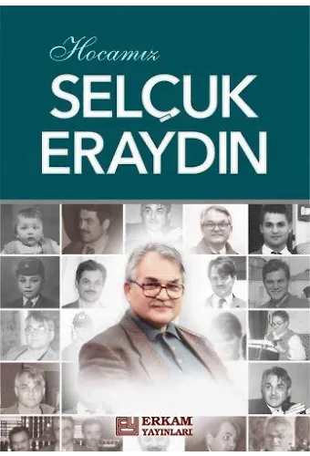 Hocamız Selçuk Eraydın - Prof. Dr. Hasan Kamil Yılmaz