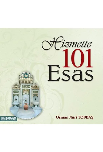 Hizmette 101 Esas - Osman Nuri Topbaş