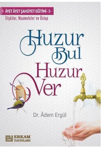 Huzur Bul Huzur Ver - Dr. Adem Ergül