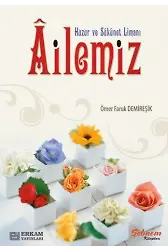Huzur ve Sükûnet Limanı Ailemiz - Ömer Faruk Demireşik