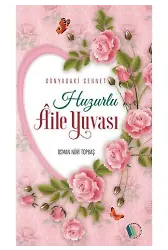 Huzurlu Aile Yuvası - Osman Nuri Topbaş