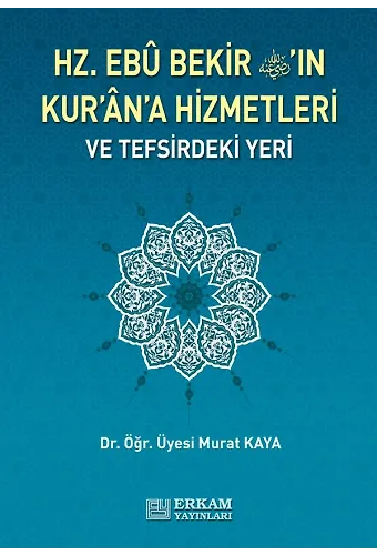 Hz. Ebu Bekir'in Kur'an'a Hizmetleri ve Tefsirdeki Yeri - Doç. Dr. Murat Kaya