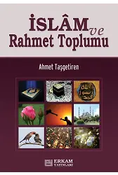 İslam ve Rahmet Toplumu - Ahmet Taşgetiren