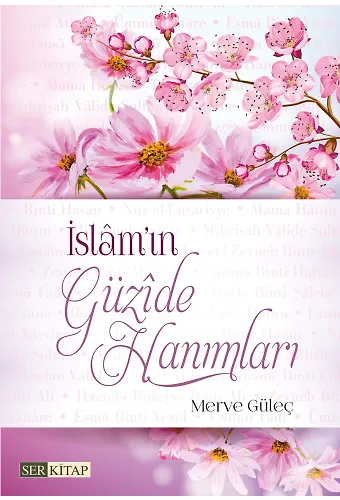 İslam'ın Güzide Hanımları Merve Güleç