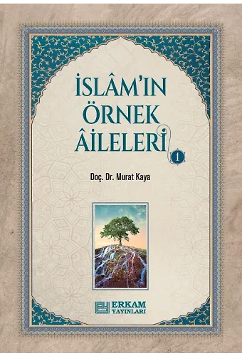 İslam'ın Örnek Aileleri - 1 - Doç. Dr. Murat Kaya