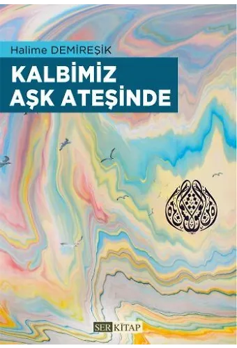 Kalbimiz Aşk Ateşinde - Halime Demireşik