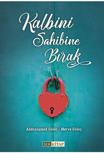 Kalbini Sahibine Bırak - Abdussamed Güleç, Merve Güleç