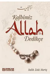 Kalbimiz Allah Dedikçe - Salih Zeki Meriç
