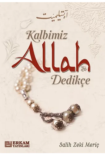 Kalbimiz Allah Dedikçe - Salih Zeki Meriç