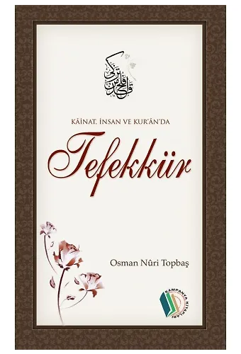 Kainat, İnsan ve Kuranda Tefekkür - Osman Nuri Topbaş